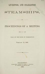 Cover of: Liverpool and Charleston steamships: Proceedings of a meeting held at the hall of the Bank of Charleston, February 22, 1861