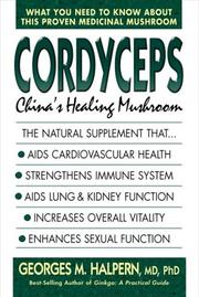 Cover of: Cordyceps: China's Healing Mushroom