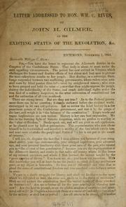 Cover of: Letter addressed to Hon. Wm. C. Rives on the existing status of the revolution, &c by Gilmer, John H.
