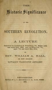 Cover of: The historic significance of the southern revolution. by William A. Hall