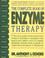 Cover of: The Complete Book Of Enzyme Therapy by Anthony J. Cichoke