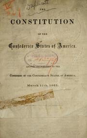 Cover of: The constitution of the Confederate States of America by Confederate States of America