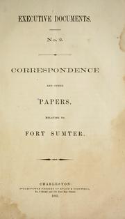 Cover of: Correspondence and other papers relating to Fort Sumter