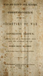 Cover of: Correspondence between the Secretary of War and Governor Brown, growing out of a requisition made upon the Governor for the reserve militia of Georgia to be turned over to Confederate control by James A. Seddon