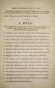 A bill to be entitled An act providing for the auditing and payment of properly authenticated claims against the Cotton Bureau in the Trans-Mississippl Department by Confederate States of America. Congress. House of Representatives