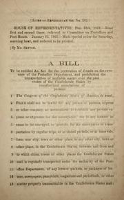 Cover of: A bill to be entitled An act for the prevention of frauds on the revenues of the Postoffice department: and prohibiting the transportation of mailable matter over the post routes of the Confederate States by unauthorized associations of persons