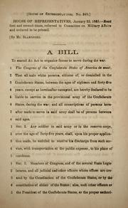 Cover of: A bill to amend An act to organize forces to serve during the war by Confederate States of America. Congress. House of Representatives