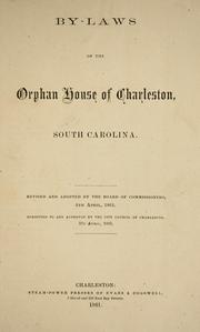 Cover of: By-laws of the Orphan House of Charleston, South Carolina: revised and adopted by the Board of Commissioners, 4th April, 1861