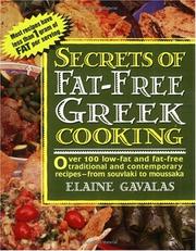 Cover of: Secrets of Fat-free Greek Cooking: Over 100 Low-fat and Fat-free Traditional and Contemporary Recipes (Secrets of Fat-free Cooking)