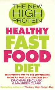 Cover of: THE NEW HIGH PROTEIN HEALTHY FAST FOOD DIET by MAUREEN CLARK DR CHARLES CLARK