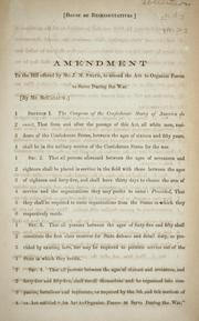 Cover of: Amendment to the bill offered by Mr. J.M. Smith, to amend the Act to organize forces by Confederate States of America. Congress. House of Representatives
