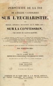 Cover of: Perpétuité de la foi de l'Église catholique sur l'eucharistie by Antoine Arnauld, Antoine Arnauld