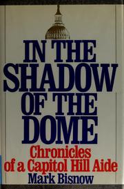 Cover of: In the shadow ofthe dome: chronicles of a Capitol Hill aide