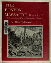 Cover of: The Boston massacre, March 5, 1770 by Alice Dickinson