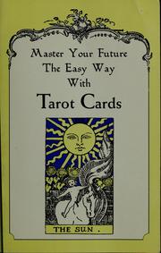 Cover of: Master your future the easy way with tarot cards