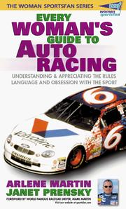 Cover of: Every Woman's Guide to Auto Racing: Understanding and Appreciating the Rules, Language, and Obsession with the Sport