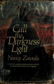 Cover of: Call the darkness light by N. L. Zaroulis, N. L. Zaroulis