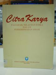 Cover of: Citra karya: falsafah, nilai, dan etika dalam perkhidmatan awam.