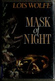 Cover of: Mask of night by Lois Wolfe