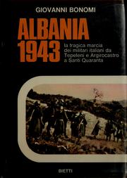 Cover of: Albania 1943.: La tragica marcia dei militari italiani da Tepeleni e Argirocastro a Santi Quaranta.