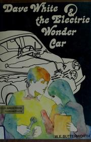 Cover of: Dave White & the electric wonder car | W. E. Butterworth