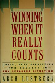 Cover of: Winning when it really counts: quick, easy strategies for success in any speaking situation