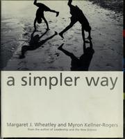 Cover of: A simpler way by Margaret J. Wheatley