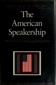 Cover of: The American speakership by Ronald M. Peters, Ronald M. Peters