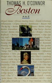 Cover of: Boston A to Z by O'Connor, Thomas H., O'Connor, Thomas H.