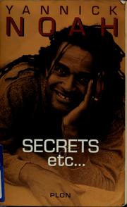 Cover of: Secrets etc.-- by Yannick Noah