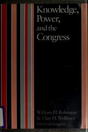 Cover of: Knowledge, power, and the Congress