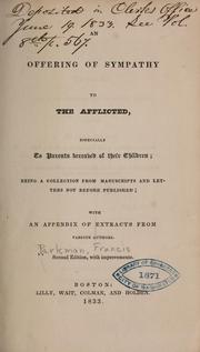 Cover of: An offering of sympathy to the afflicted: especially to bereaved parents of their children : being a collection from mauscripts and letters not before published; with an appendix of extracts from various authors.