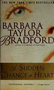 Cover of: A sudden change of heart by Barbara Taylor Bradford, Margaret Whitton, Barbara Taylor Bradford