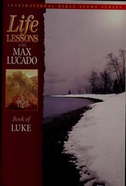 Cover of: Life lessons from the inspired word of God: Book of Luke