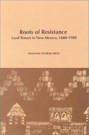Cover of: Roots of resistance: land tenure in New Mexico, 1680-1980