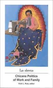 Cover of: Las Obreras: Chicana Politics of Work and Family (Aztlan : a Journal of Chicano Studies, Volume 20, Numbers One and Two)