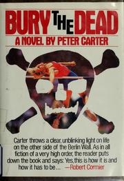 Cover of: Bury the dead by Peter Carter, Peter Carter