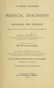 Cover of: A clinical text-book of medical diagnosis for physicians and students based on the most recent methods of examination