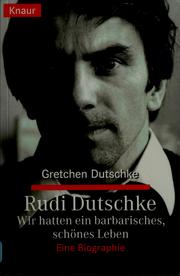 Cover of: Wir hatten ein barbarisches, schönes Leben by Gretchen Dutschke