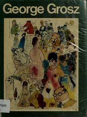 Cover of: George Grosz by George Grosz, Uwe M. Schneede, Georg Bussmann, Marina Schneede