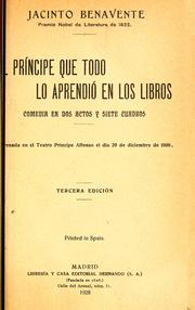 Cover of: El príncipe que todo lo aprendió en los libros: comedia en dos actos y siete cuadros