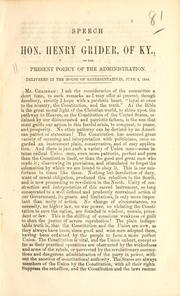 Cover of: Speech of Hon. Henry Grider, of Ky., on the present policy of the administration: delivered in the House of Representatives, June 2, 1864