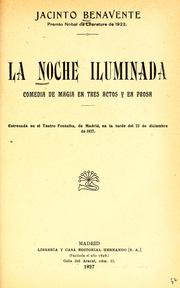 Cover of: La noche iluminada: comedia de magia en tres actos y en prosa