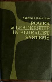 Power and leadership in pluralist systems by Andrew S. McFarland