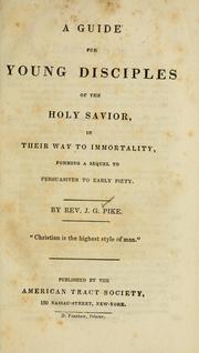 Cover of: A guide for young disciples of the Holy Savior, in their way to immortality: forming a sequel to Persuasives to early piety
