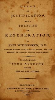 Cover of: An essay on justification: and a treatise on regeneration