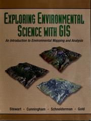 Cover of: Exploring environmental science with GIS: an introduction to environmental mapping and analysis