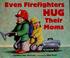 Cover of: Even firefighters hug their moms