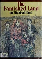 Cover of: The famished land by Elizabeth Byrd