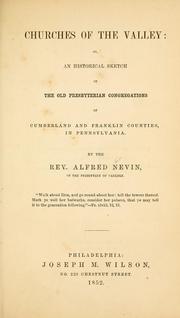 Cover of: Churches of the valley: or, an historical sketch of the old Presbyterian congregations of Cumberland, and Franklin counties, in Pennsylvania